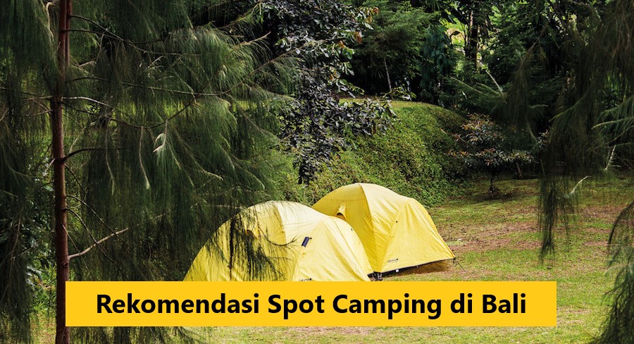 Rekomendasi Spot Camping di Bali